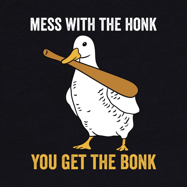 Mess With The Honk Funny Goose by Visual Vibes